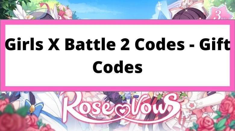 girls x battle 2 gift codes