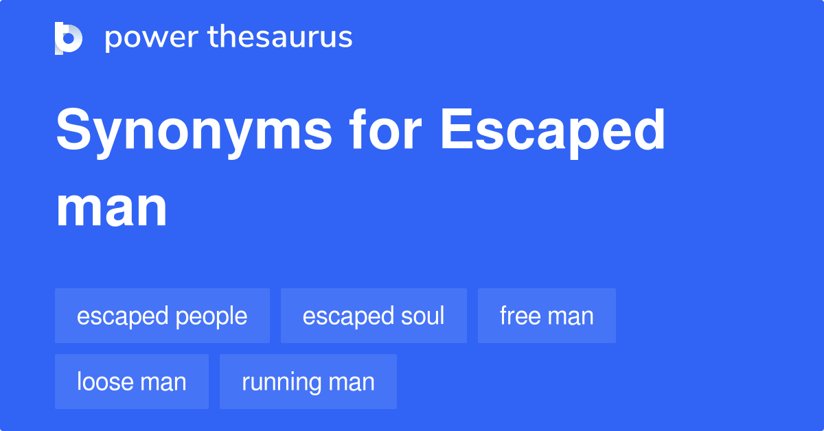 escaped synonyms