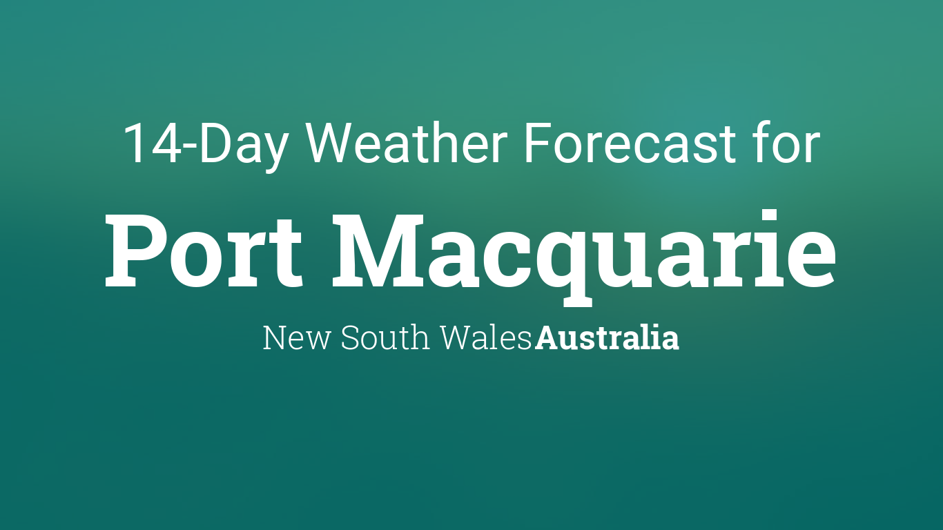 weather macquarie fields 14 day forecast