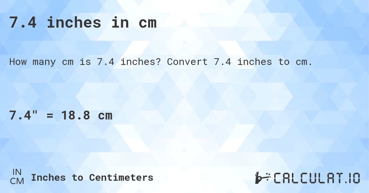 7.4 cm to inches