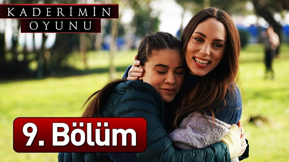 kaderimin oyunu 9 bolum