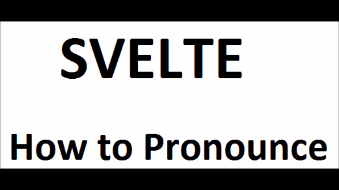 svelte pronunciation