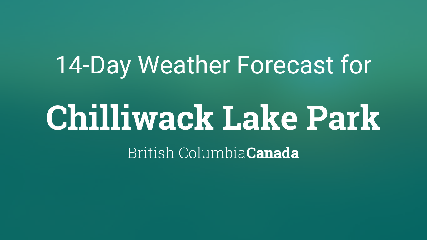 14 day forecast chilliwack bc