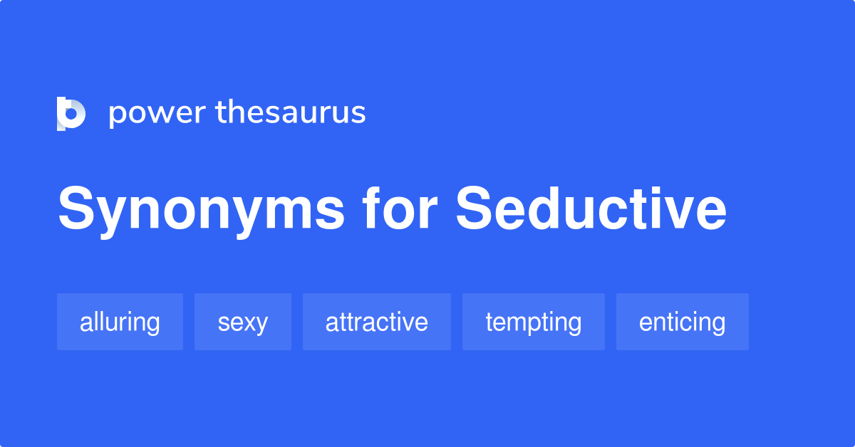 another word for seductive