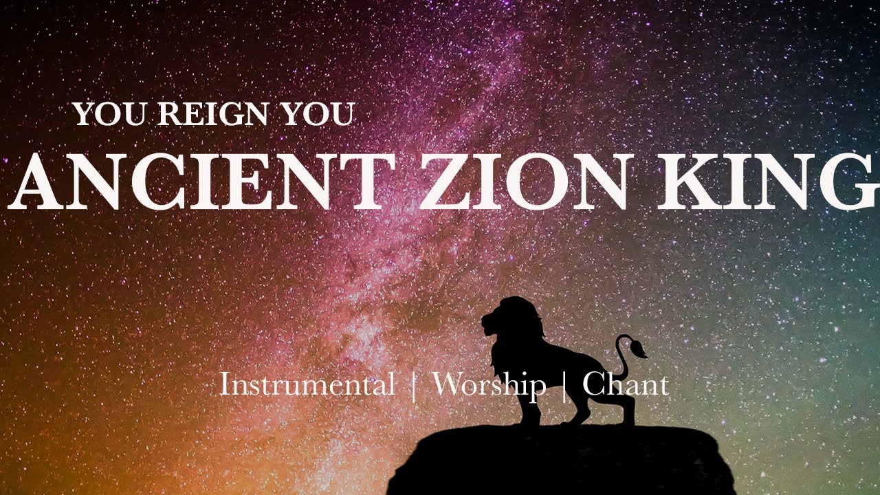 you reign you ancient zion king lyrics