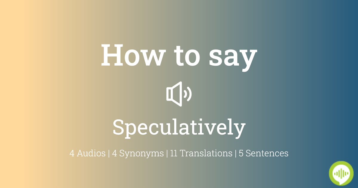 speculatively synonym