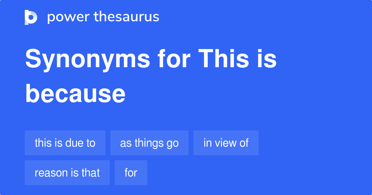 this is because thesaurus