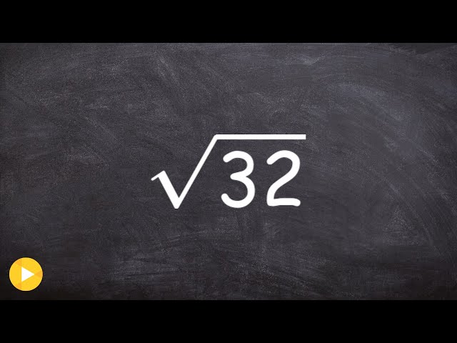 how to simplify square root of 32