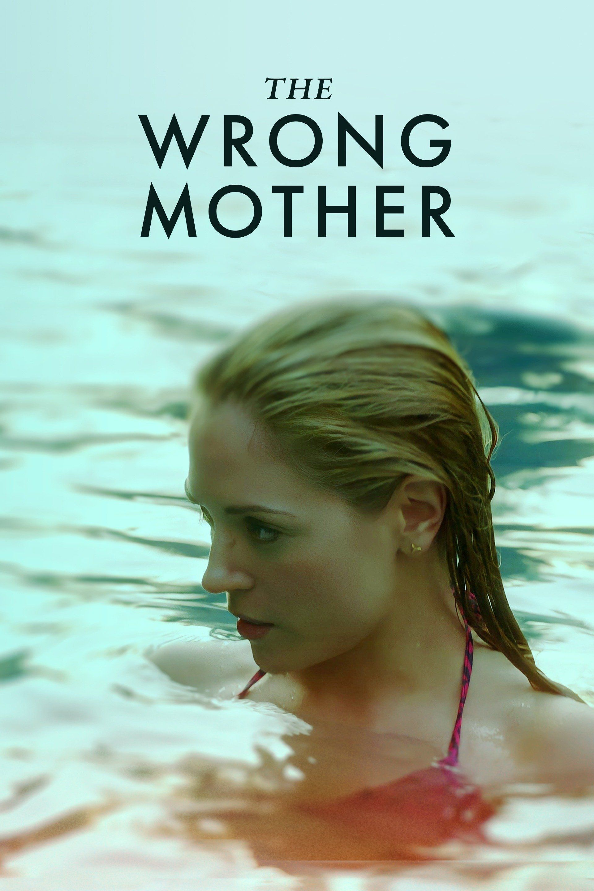 the wrong mother full movie online