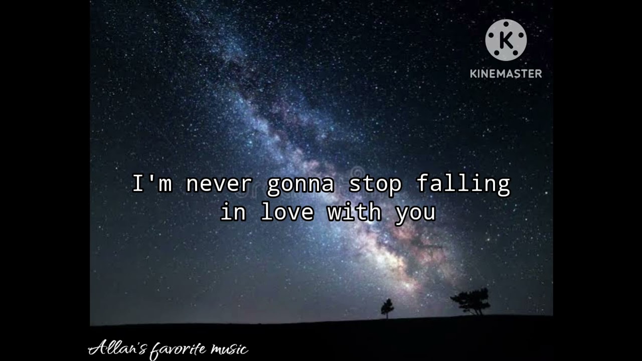 never gonna stop falling in love with you