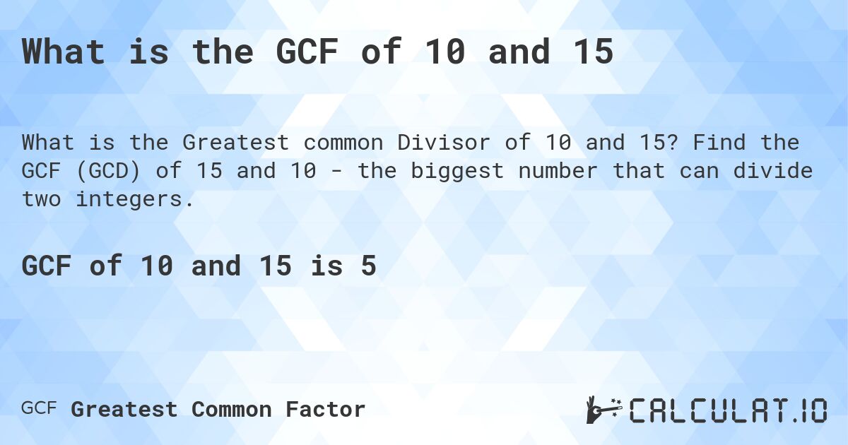 greatest common factor of 10 and 15