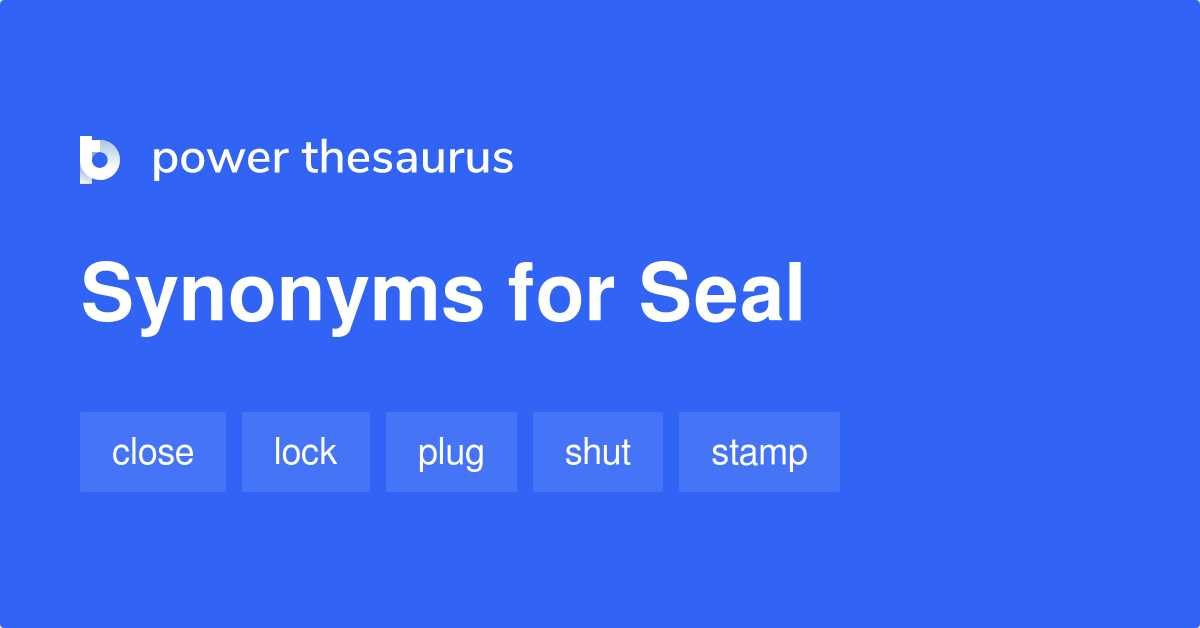 antonyms of seal