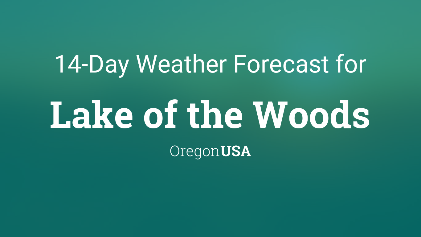 weather forecast lake of the woods oregon