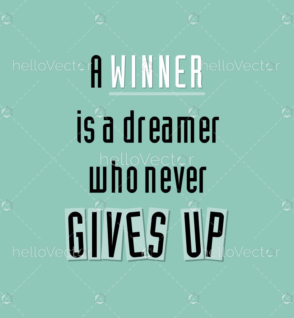 a winner is a dreamer who never gives up