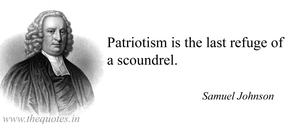 patriotism is the last refuge of the scoundrel