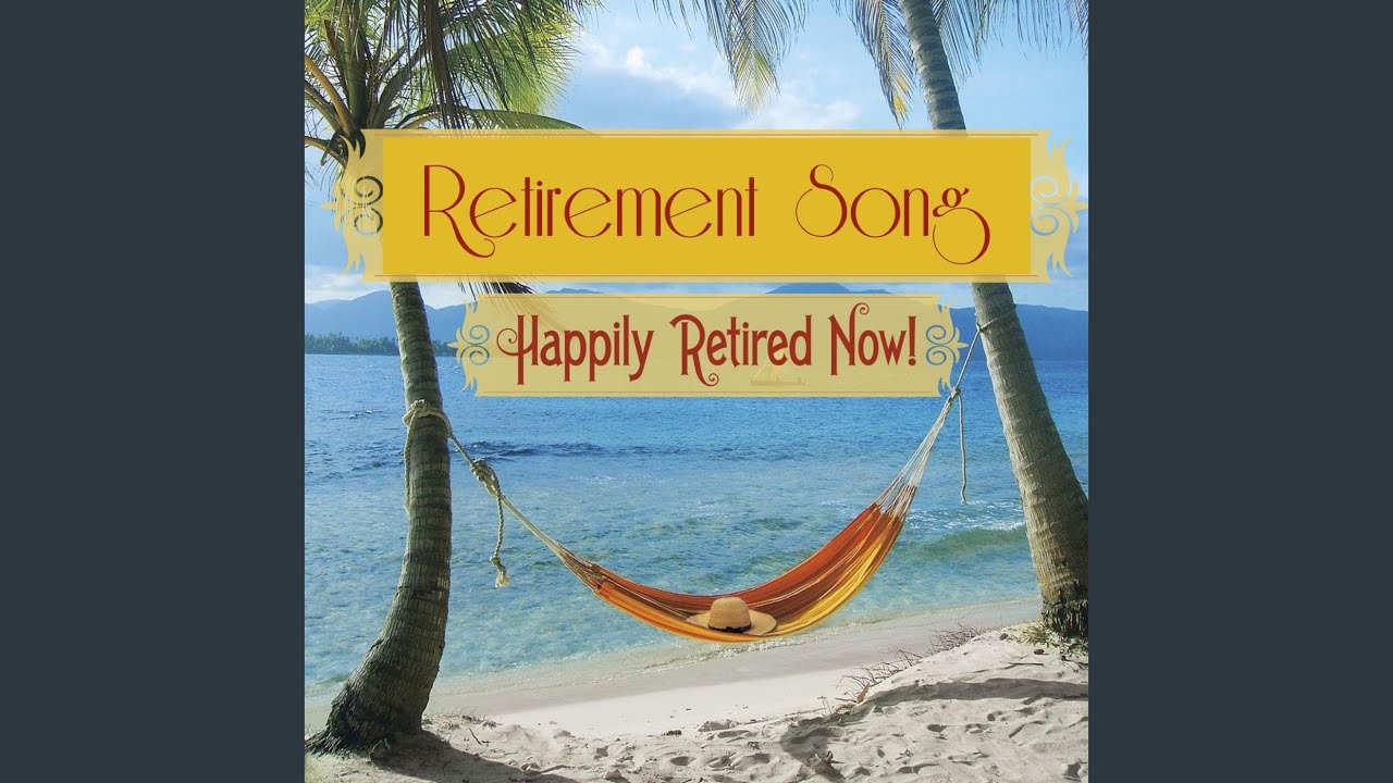 songs for retirement video