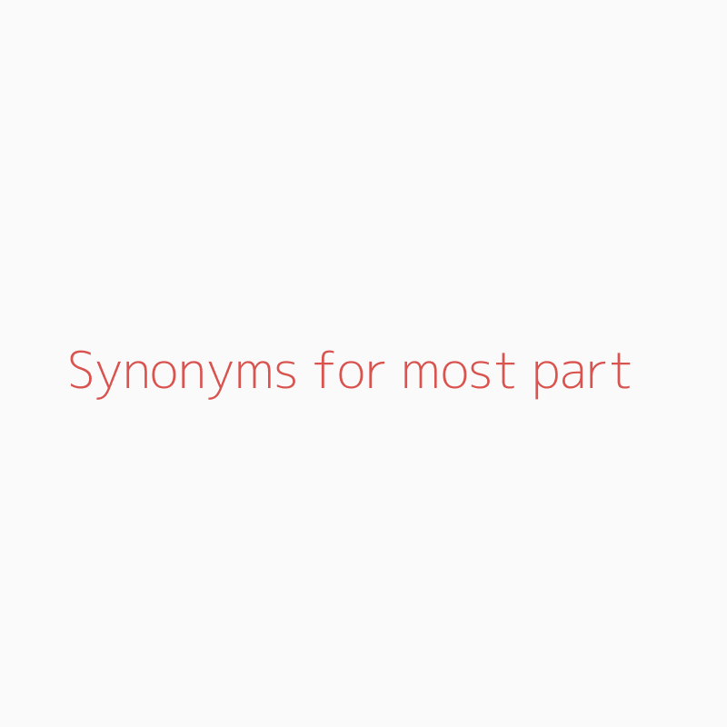 for the most part synonym