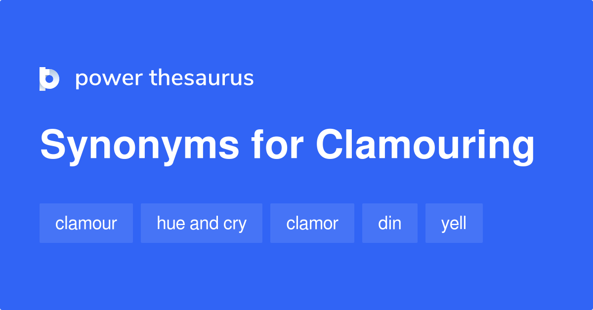 clamouring synonyms