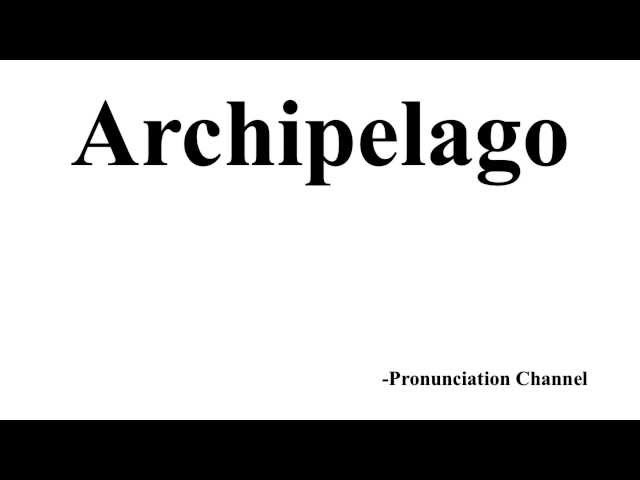 archipelago pronunciation