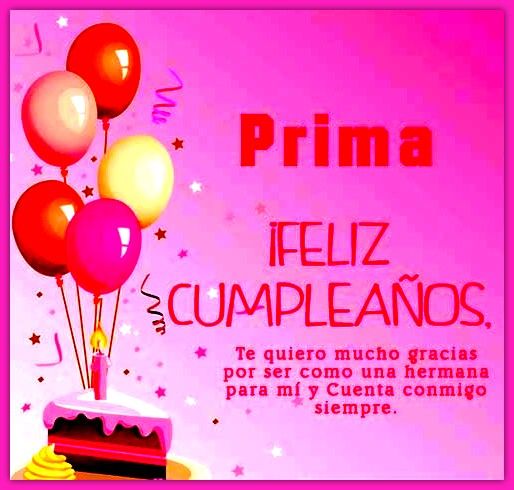 feliz cumpleaños prima te quiero