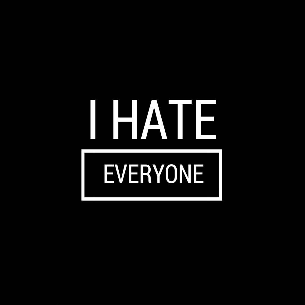 i hate everyone wallpaper