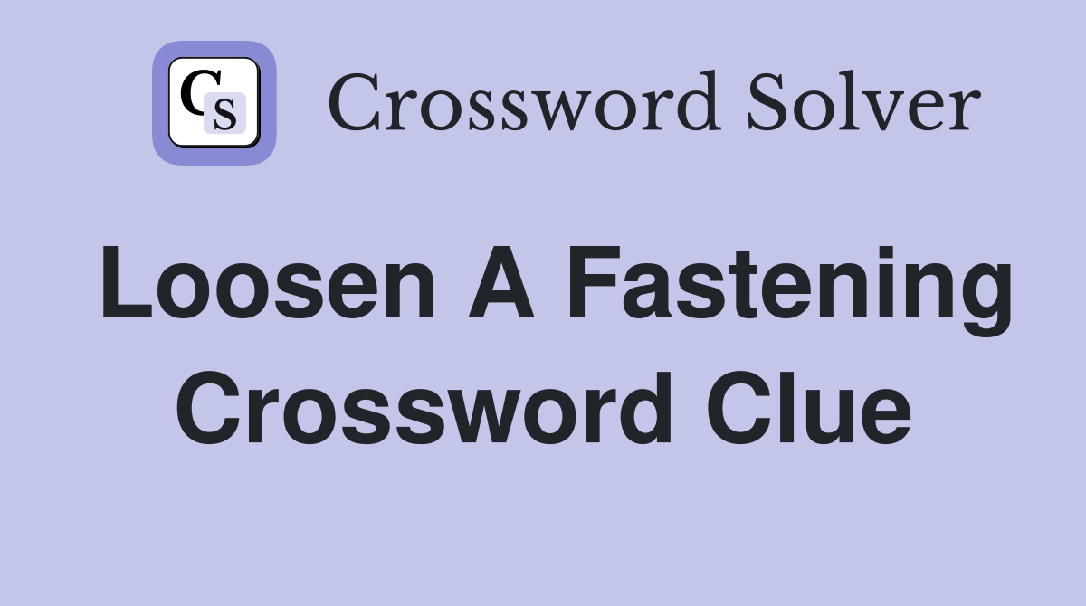 crossword clue loosen