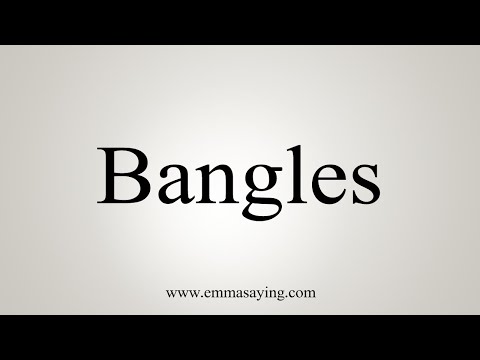 bangles pronunciation