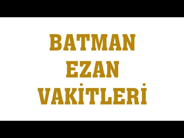 batman ezan vakitleri 2021