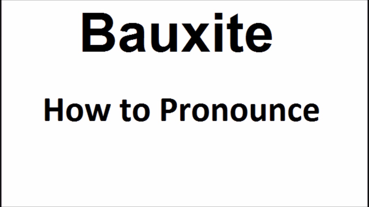 bauxite pronunciation