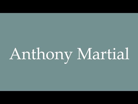 anthony martial pronunciation