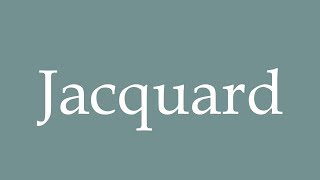 jacquard pronunciation