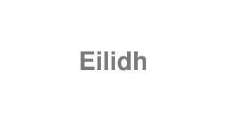 eilidh pronunciation