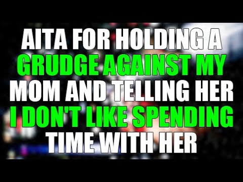 aita for holding a grudge