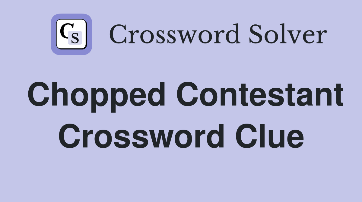 chopped crossword clue