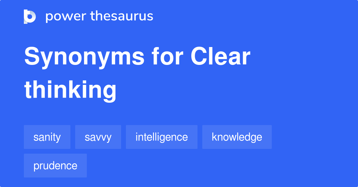 clear thinking synonym