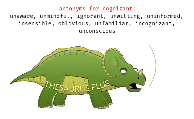 cognizant antonym