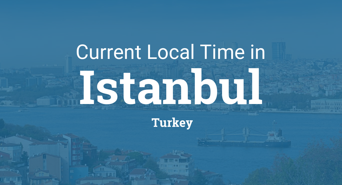 current time in turkey istanbul