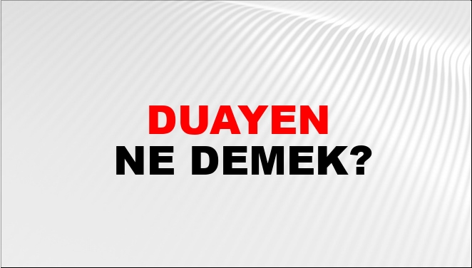 bu işin duayeni ne demek