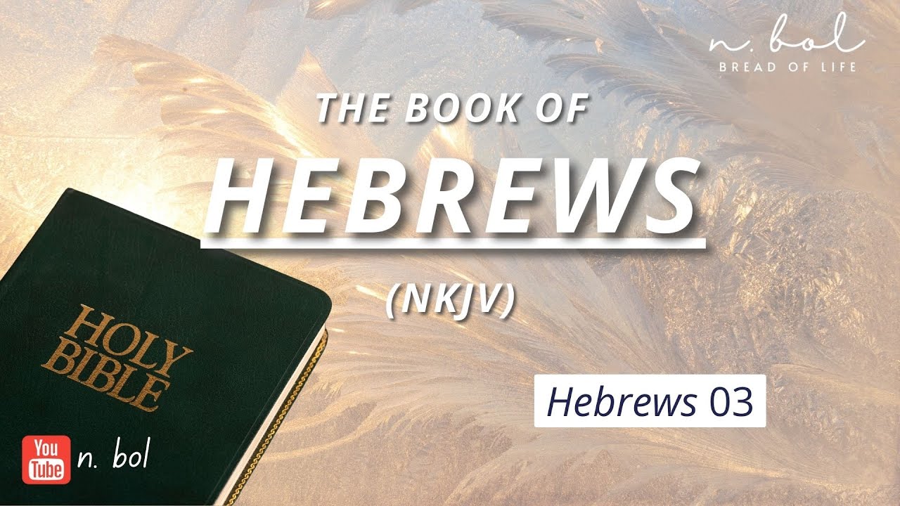 hebrews 3 nkjv