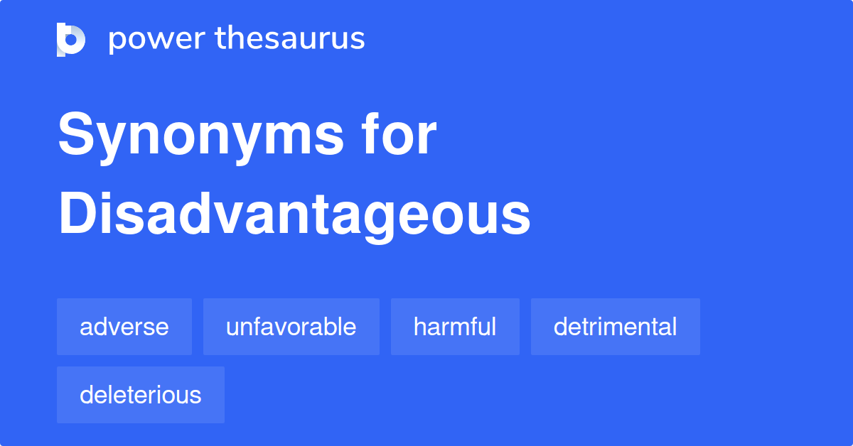 disadvantageous synonym