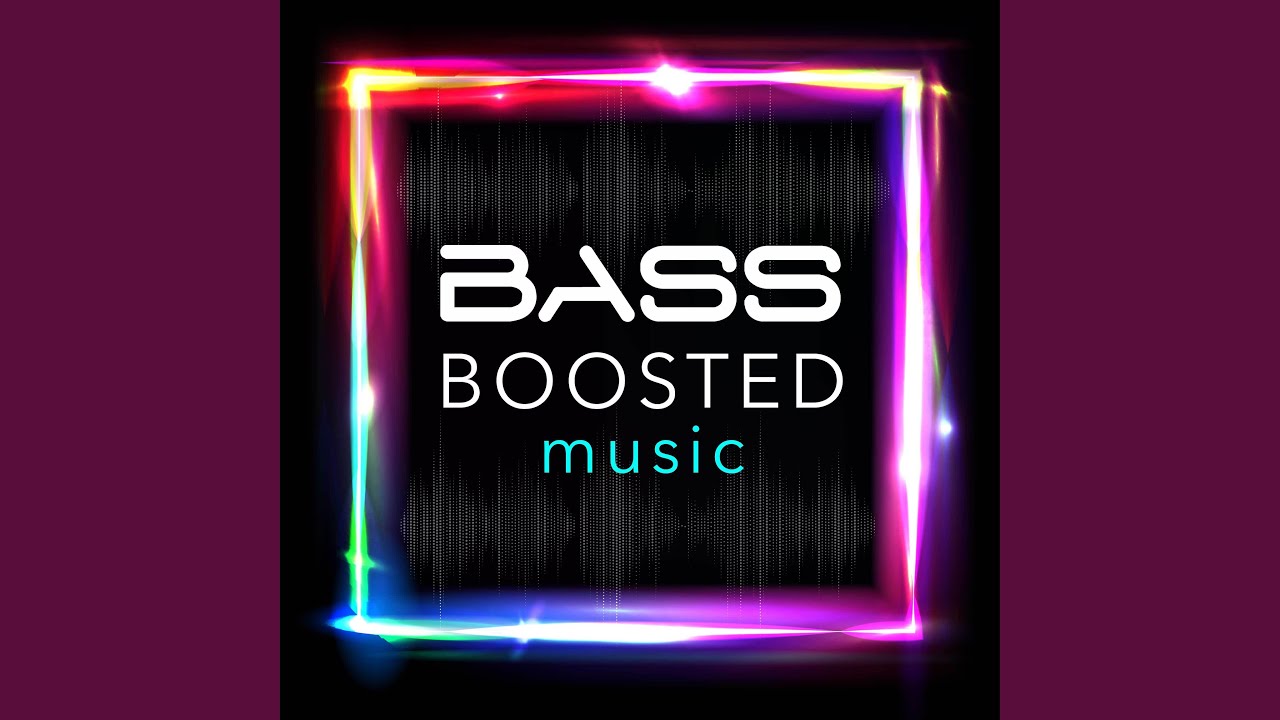 bass boosted music