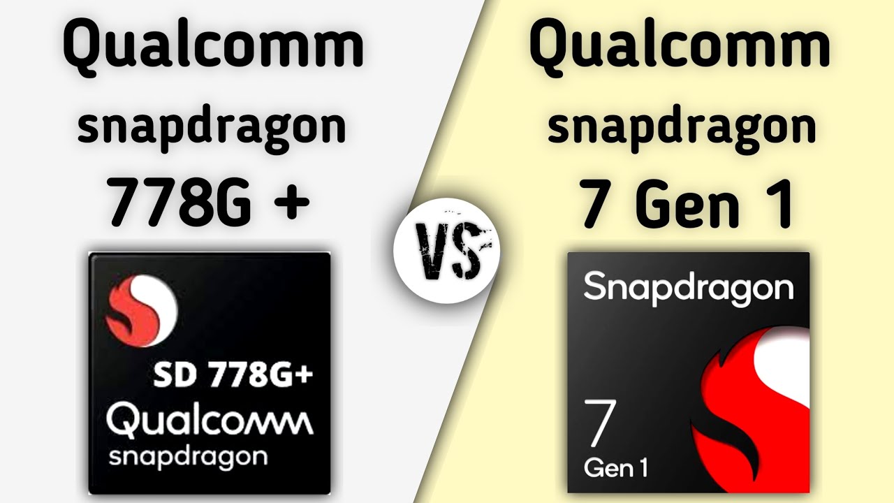 snapdragon 778g vs snapdragon 7 gen 1