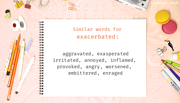 exacerbated synonym