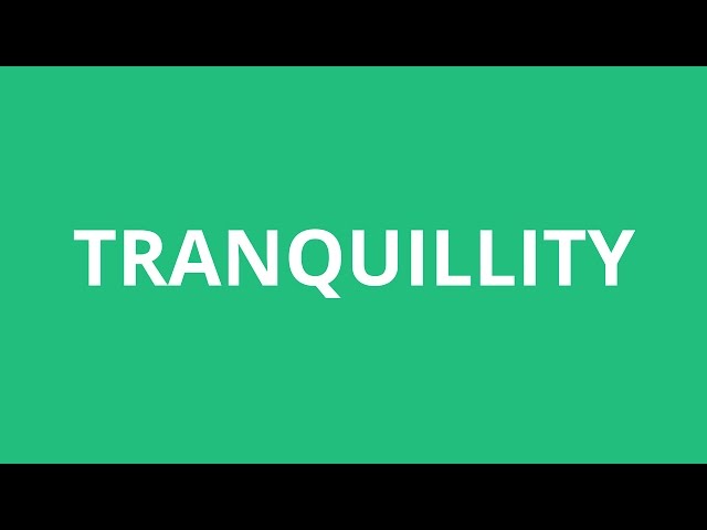 how to pronounce tranquility