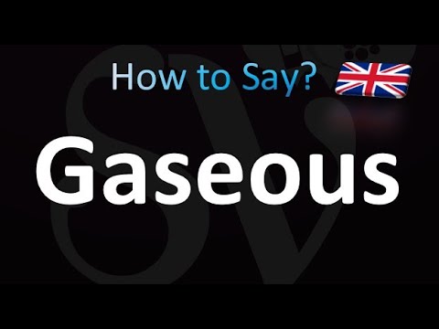 gaseous pronunciation