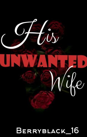 his unwanted wife wattpad