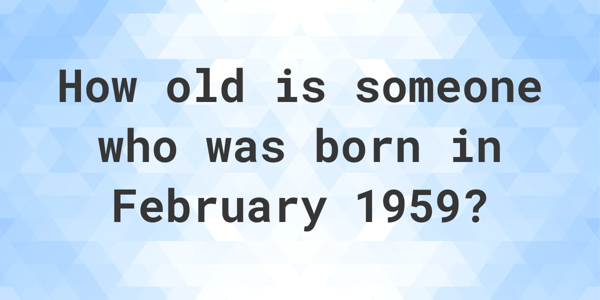 how old am i if i was born 1959