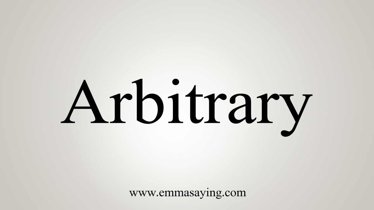 how to pronounce arbitrary