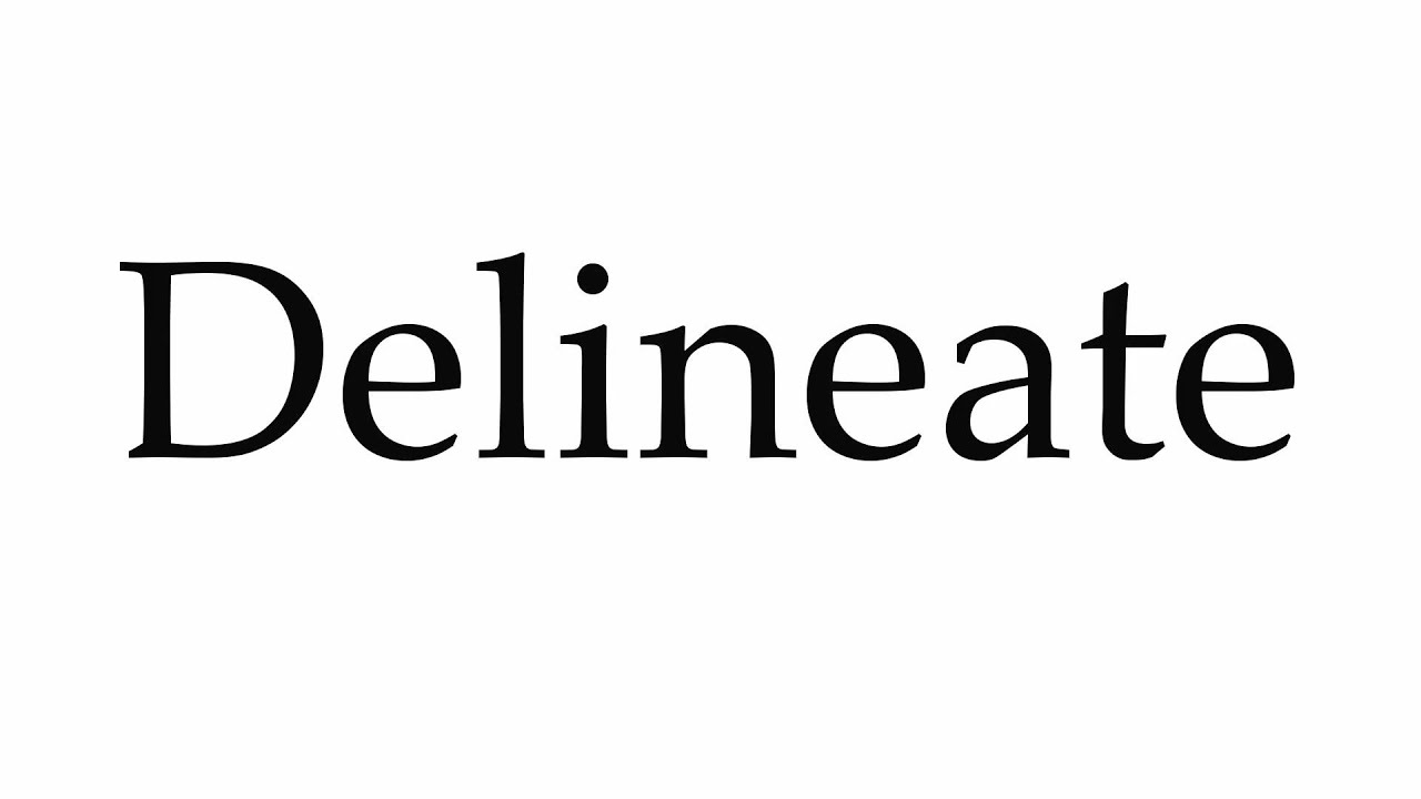 how to pronounce delineate