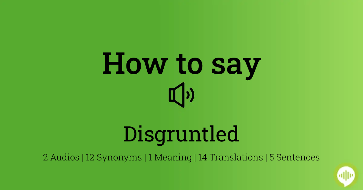 how to pronounce disgruntled